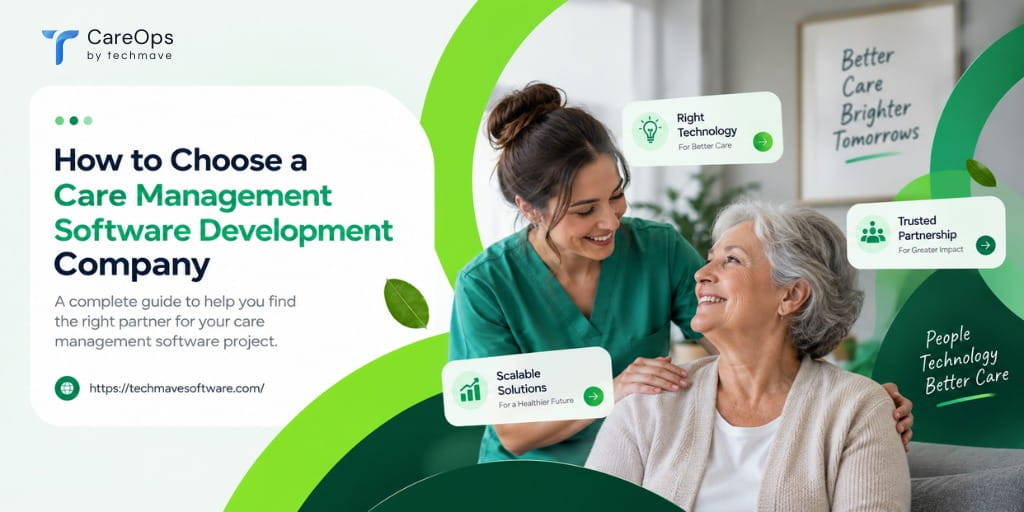 How to Choose a Care Management Software Development Company in the UK